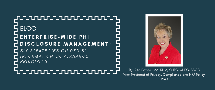 Enterprise-wide PHI Disclosure Management blog by: Rita Bowen