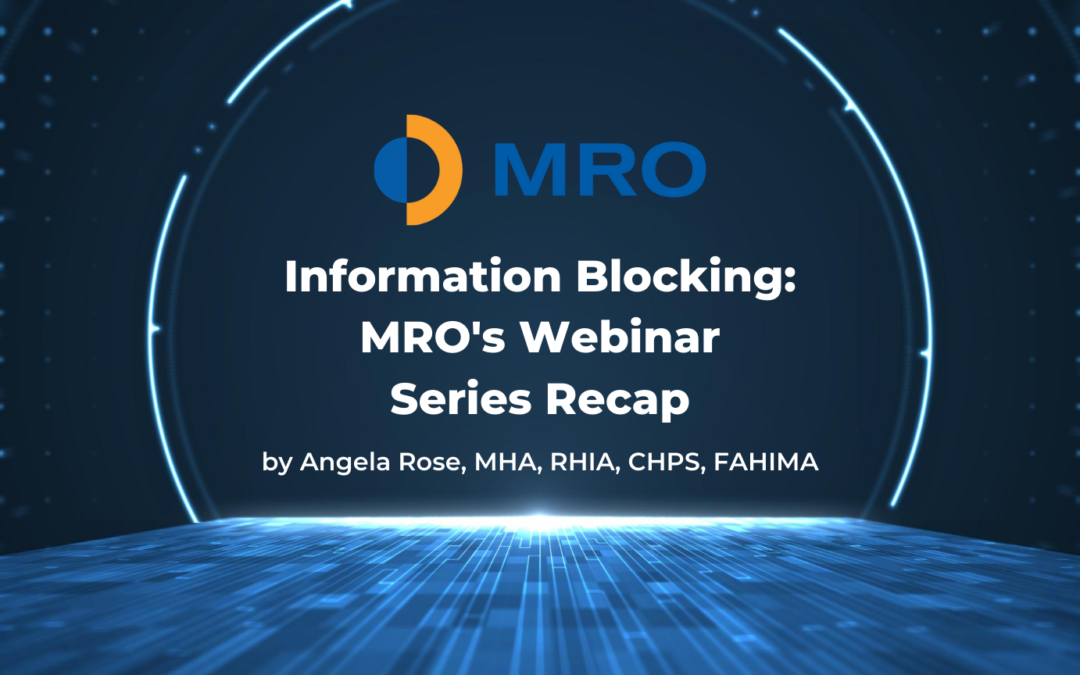 Information Blocking: MRO's Webinar Series Recap
