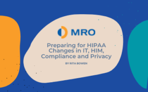 Preparing for HIPAA Changes in IT, HIM, Compliance and Privacy
