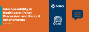 Interoperability in Healthcare: Panel Discussion and Record Amendments
