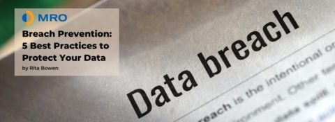 Breach Prevention: 5 Best Practices To Protect Your Data | MRO Corp