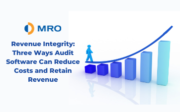 Revenue Integrity: Three Ways Audit Software Can Reduce Costs and Retain Revenue