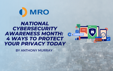National Cybersecurity Awareness Month: 4 Ways to Protect your Privacy Today