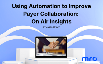 Using Automation to Improve Payer Collaboration: On Air Insights