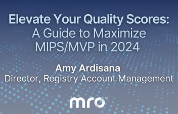 Elevate Your Quality Scores: A Guide to Maximize MIPS/MVP in 2024