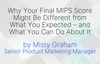 Why Your Final MIPS Score Might Be Different from What You Expected – and What You Can Do About It 