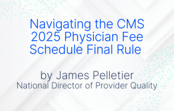 Navigating the CMS 2025 Physician Fee Schedule Final Rule