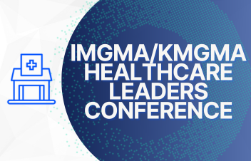 IMGMA/KMGMA Healthcare Leaders Conference