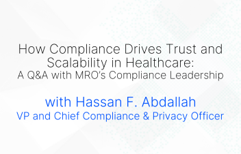 How Compliance Drives Trust and Scalability in Healthcare: A Q&A with MRO’s Compliance Leadership